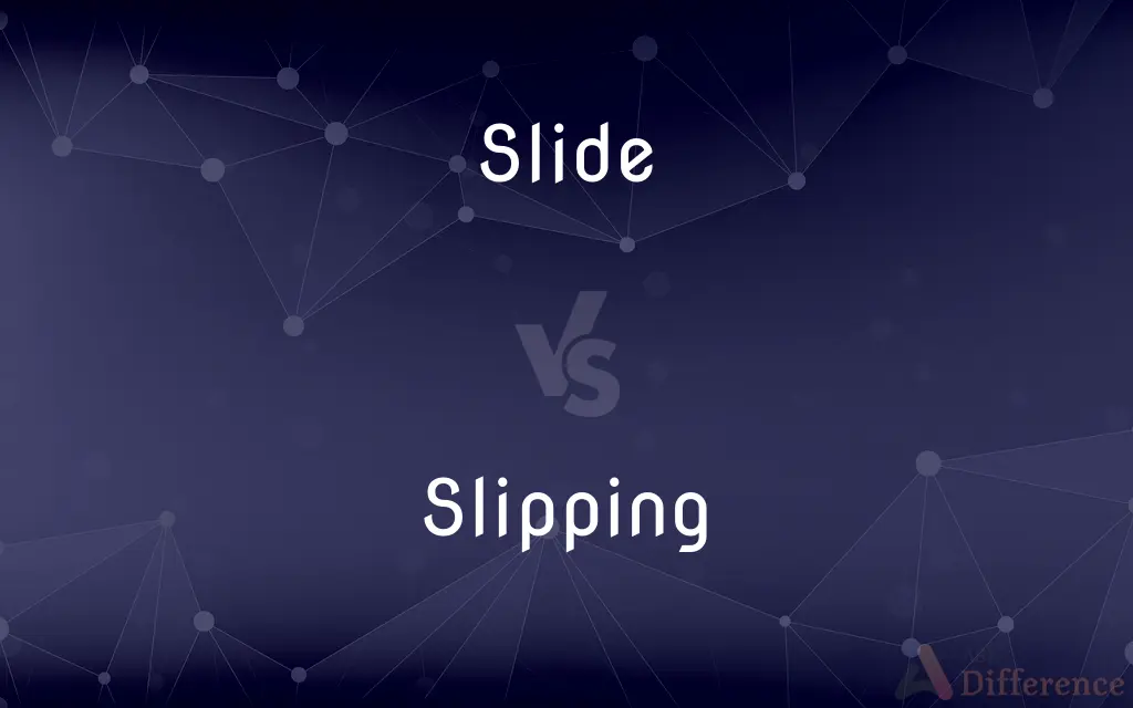 Slide vs. Slipping — What's the Difference?