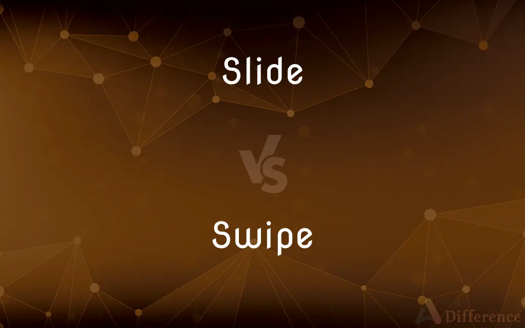 Slide vs. Swipe — What's the Difference?