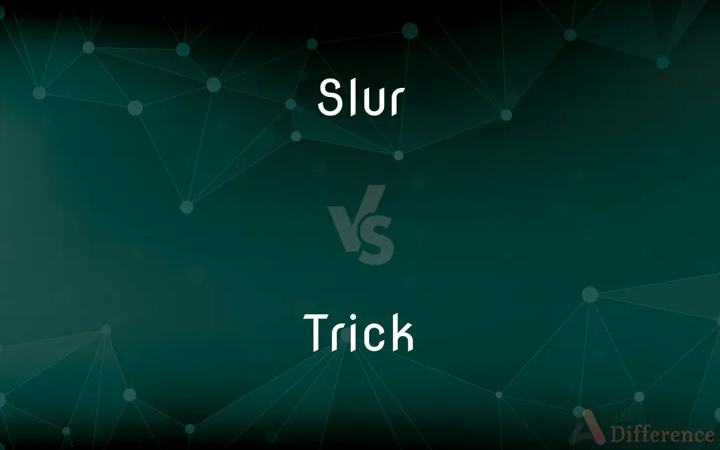Slur vs. Trick — What's the Difference?