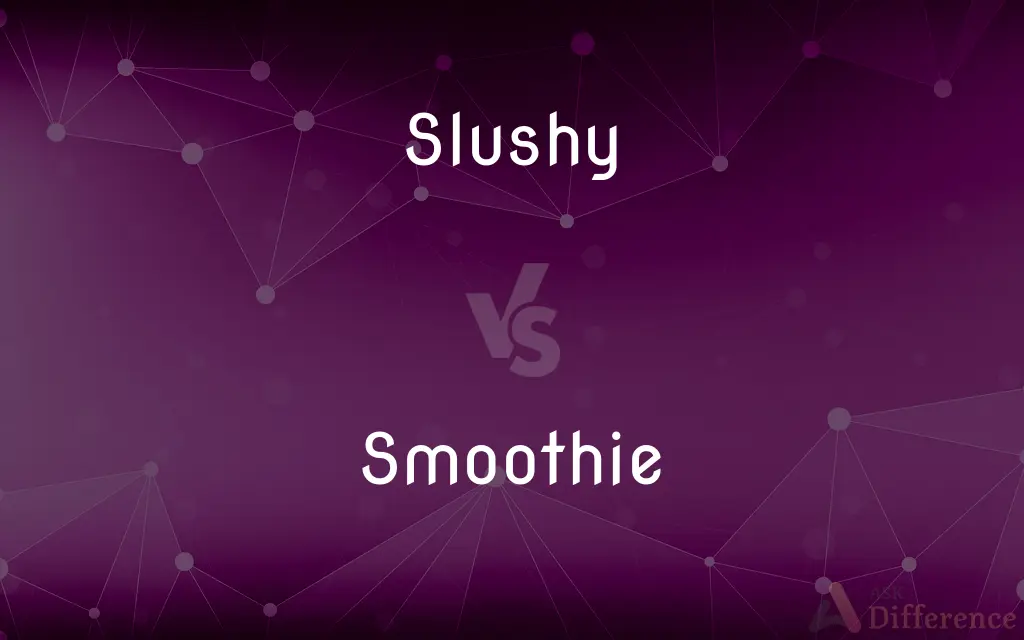 Slushy vs. Smoothie — What's the Difference?