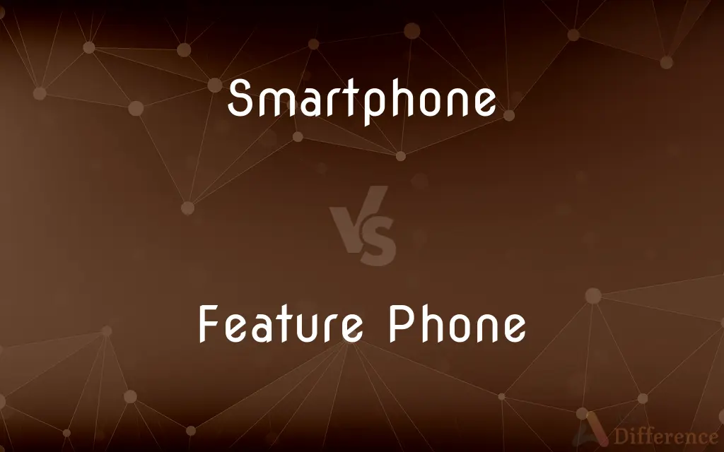 Smartphone vs. Feature Phone — What's the Difference?