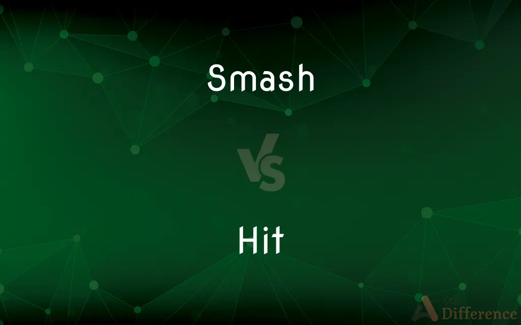 Smash vs. Hit — What's the Difference?
