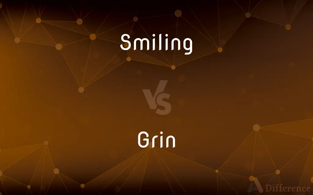 Smiling vs. Grin — What's the Difference?