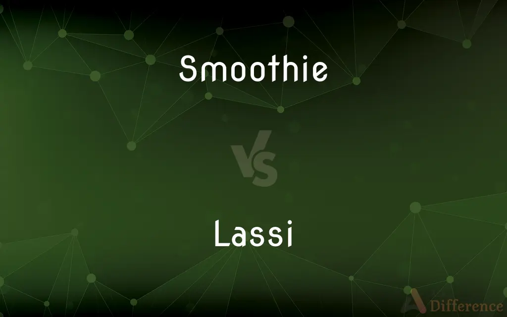Smoothie vs. Lassi — What's the Difference?