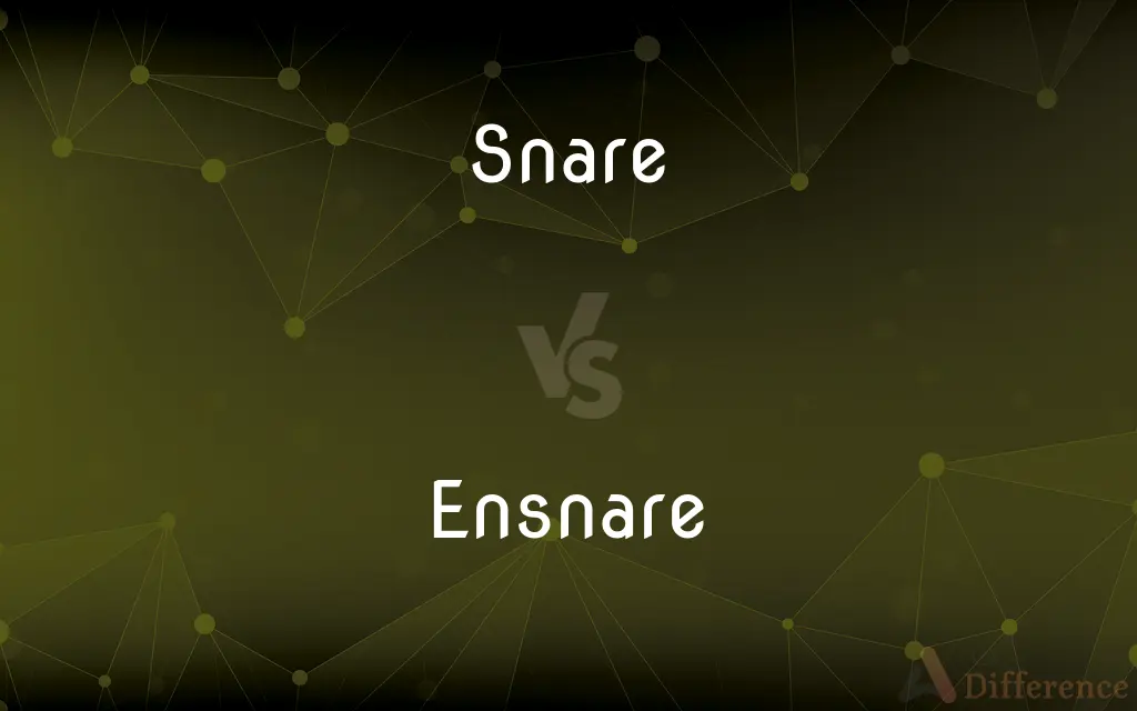 Snare vs. Ensnare — What's the Difference?