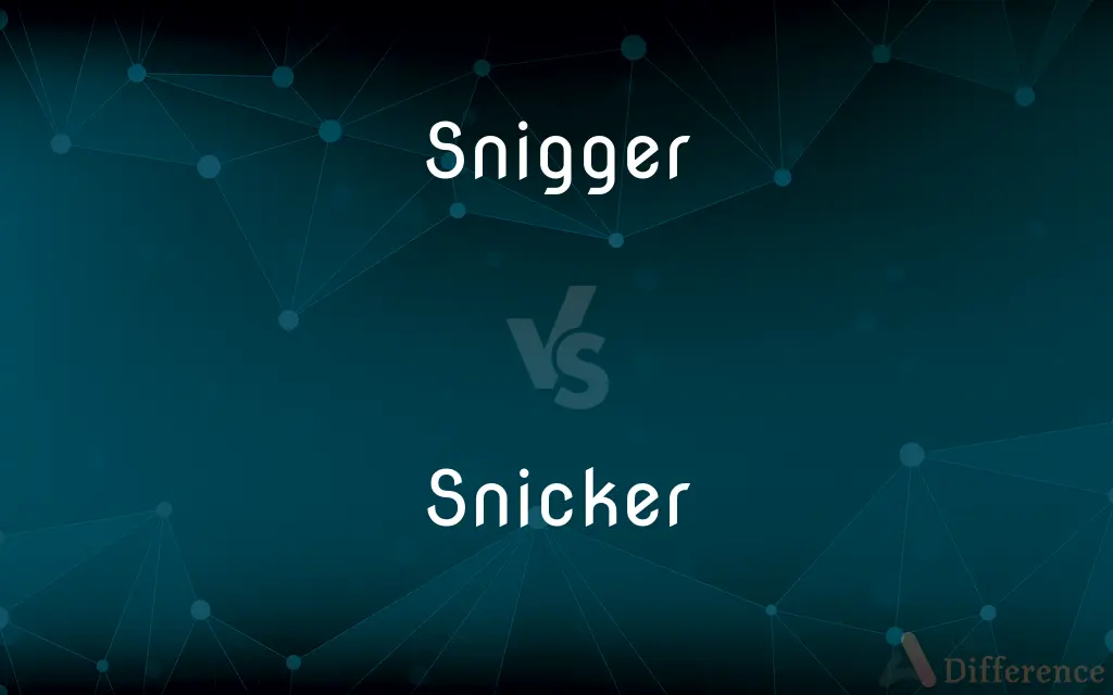 Snigger vs. Snicker — What's the Difference?