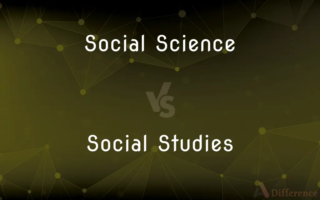 Social Science vs. Social Studies — What's the Difference?