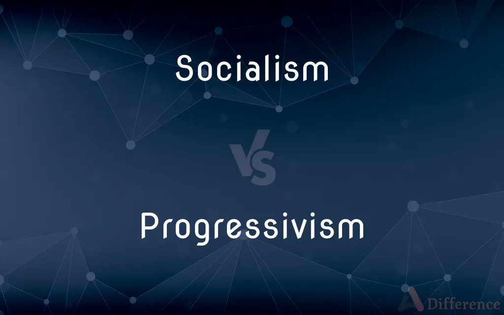 Socialism vs. Progressivism — What's the Difference?