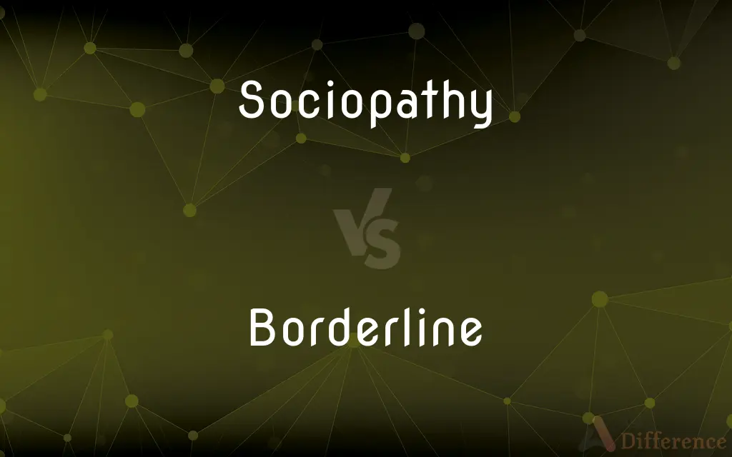 Sociopathy vs. Borderline — What's the Difference?