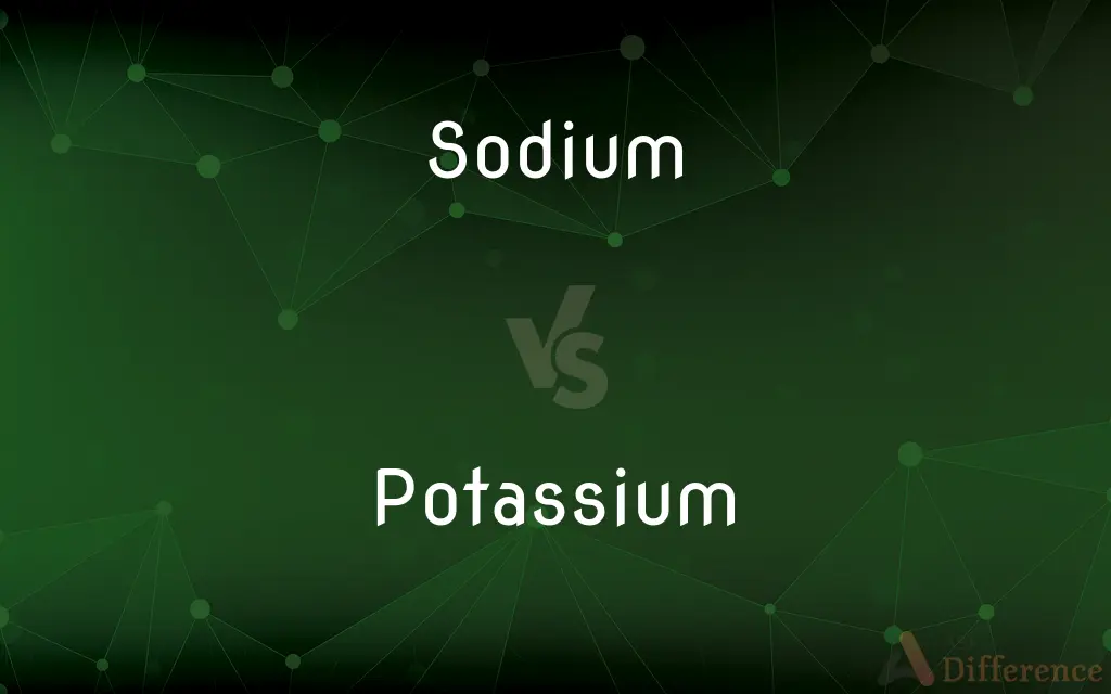 Sodium vs. Potassium — What's the Difference?