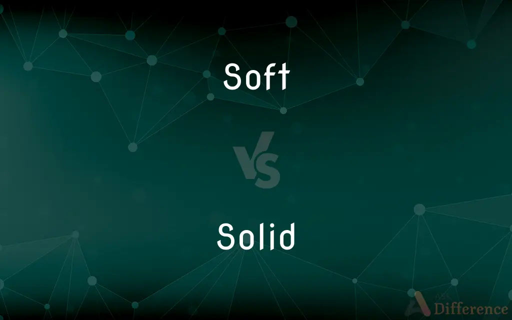 Soft vs. Solid — What's the Difference?