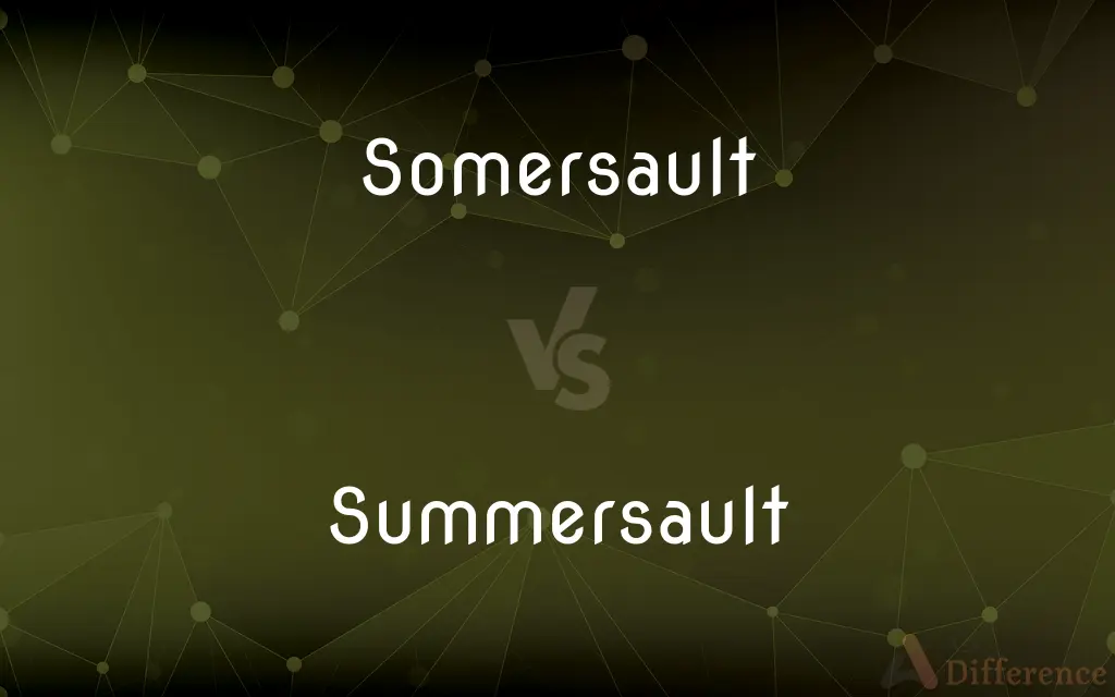 Somersault vs. Summersault — What's the Difference?