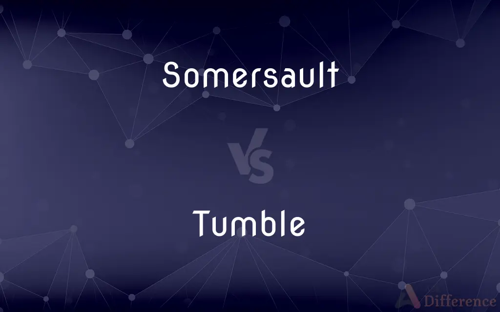Somersault vs. Tumble — What's the Difference?