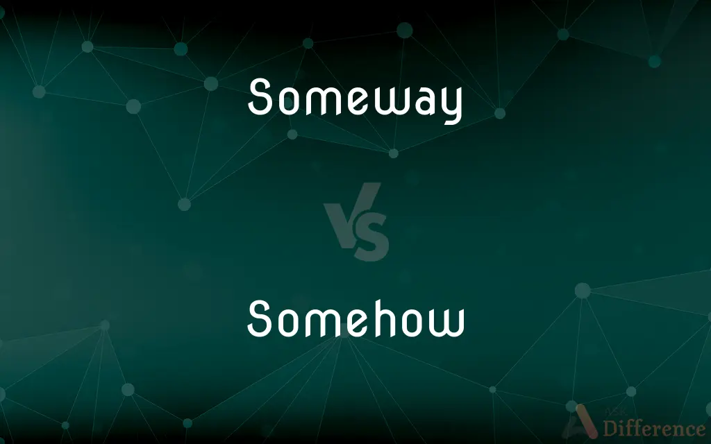 Someway vs. Somehow — What's the Difference?