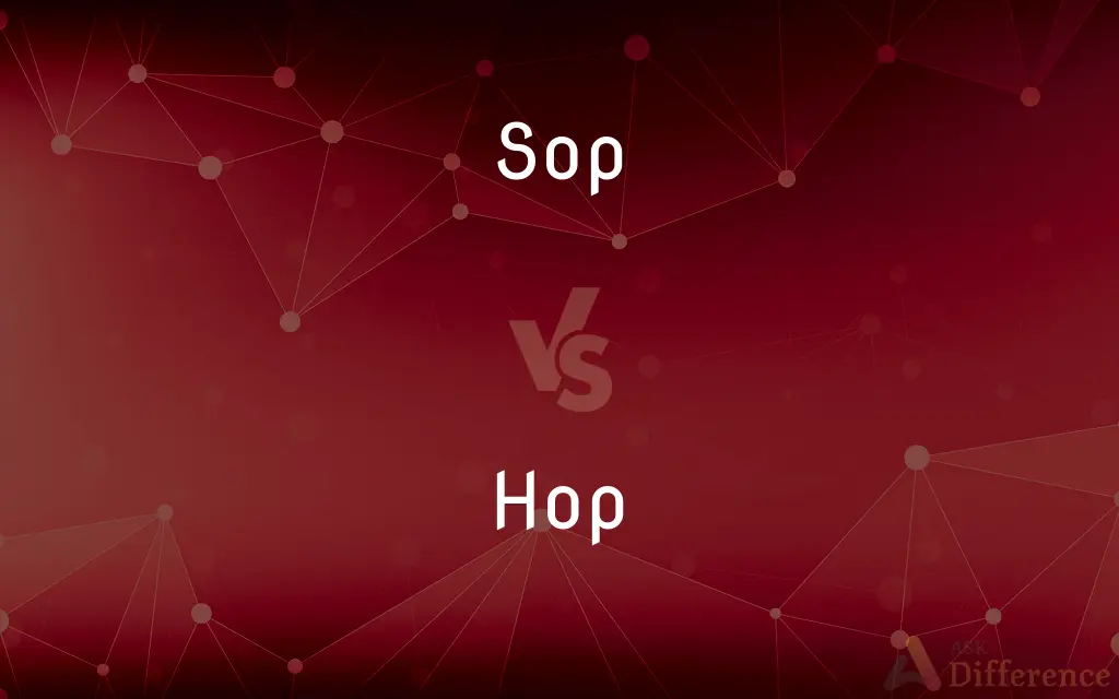 Sop vs. Hop — What's the Difference?