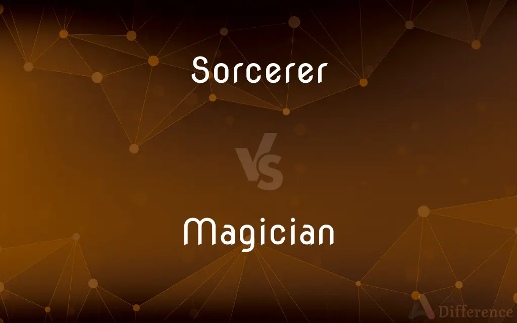 Sorcerer vs. Magician — What's the Difference?