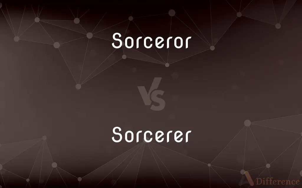 Sorceror vs. Sorcerer — Which is Correct Spelling?