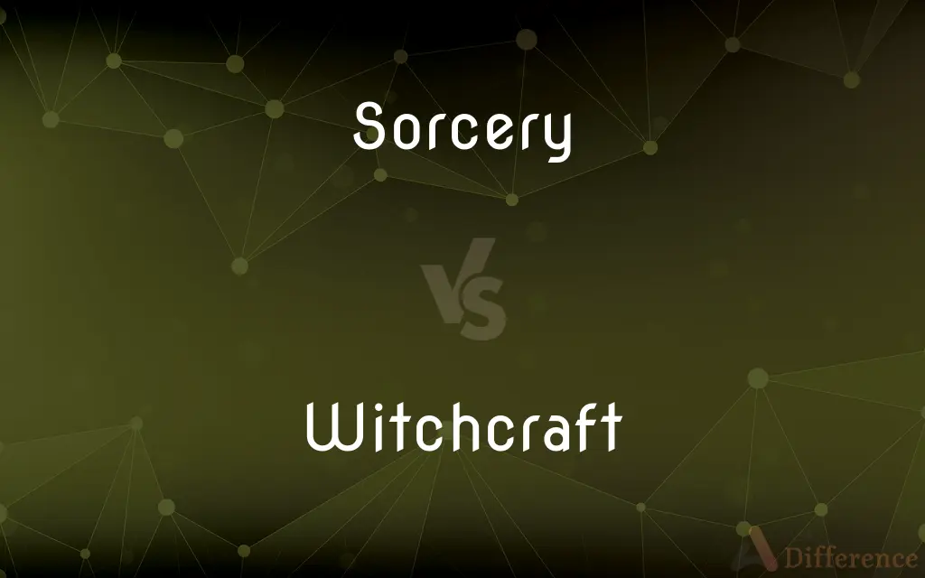 Sorcery vs. Witchcraft — What's the Difference?
