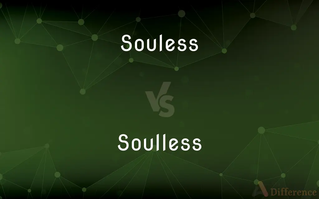 Souless vs. Soulless — Which is Correct Spelling?