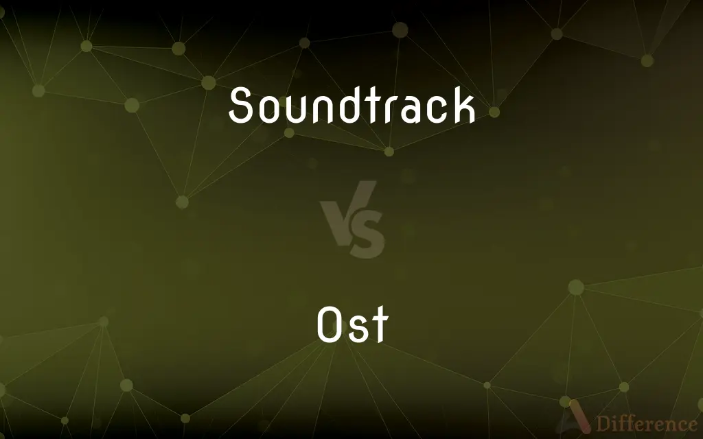 Soundtrack vs. Ost — What's the Difference?