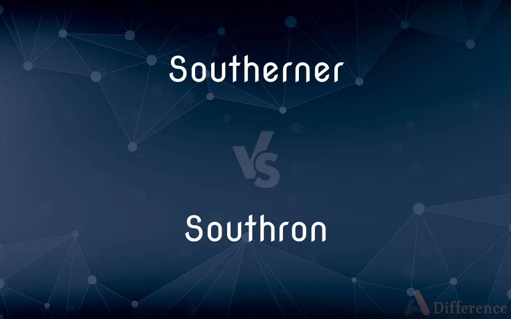 Southerner vs. Southron — Which is Correct Spelling?