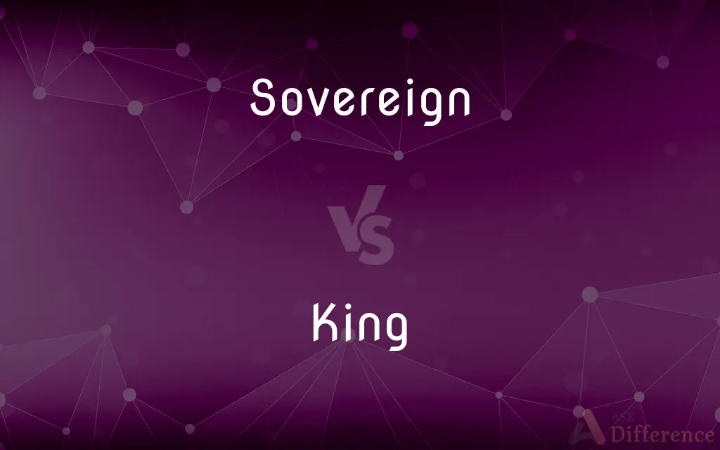 Sovereign vs. King — What's the Difference?