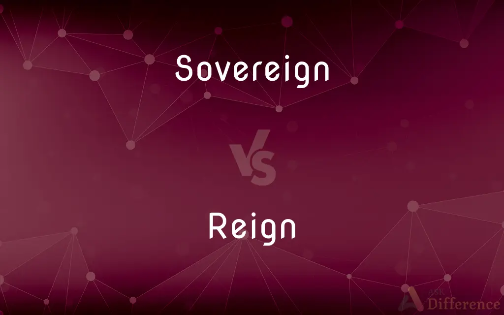 Sovereign vs. Reign — What's the Difference?