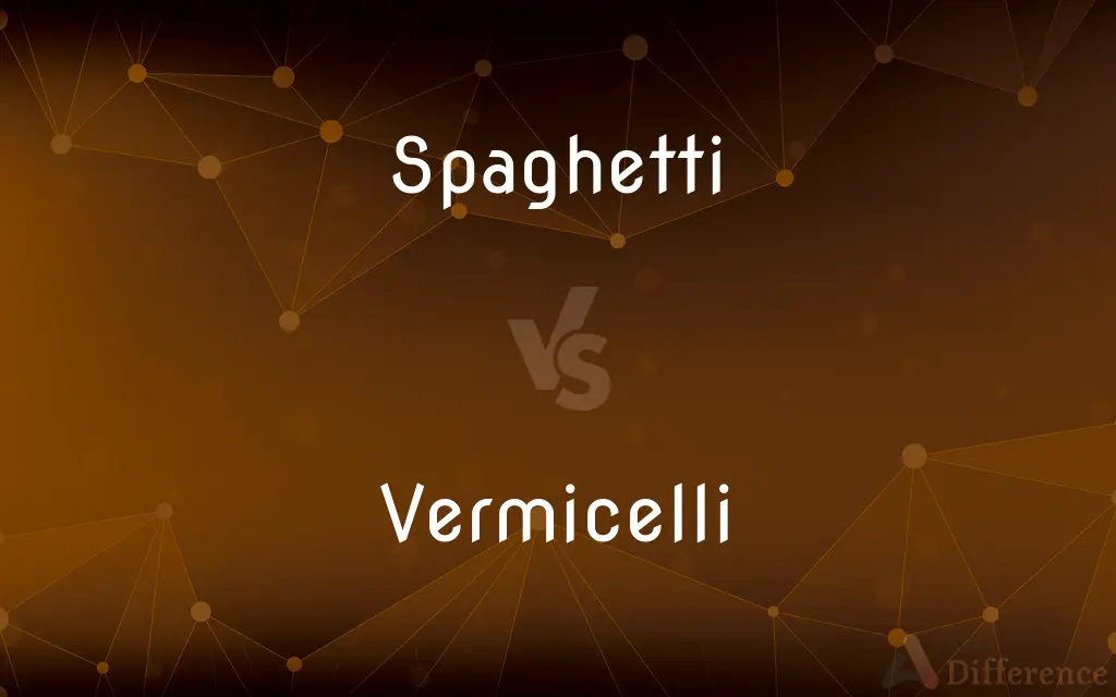 Spaghetti vs. Vermicelli — What's the Difference?