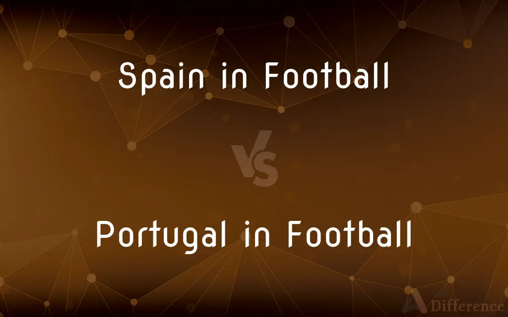 Spain in Football vs. Portugal in Football — What's the Difference?