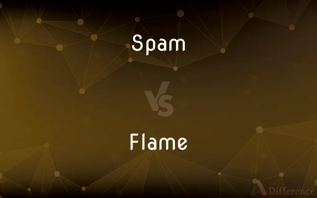 Spam vs. Flame — What's the Difference?