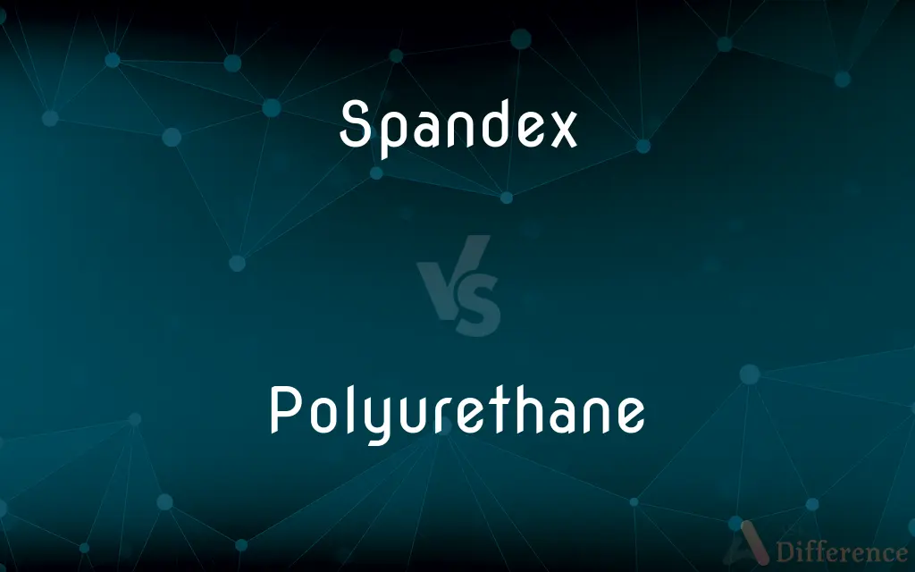 Spandex vs. Polyurethane — What's the Difference?