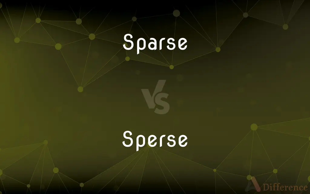 Sparse vs. Sperse — What's the Difference?