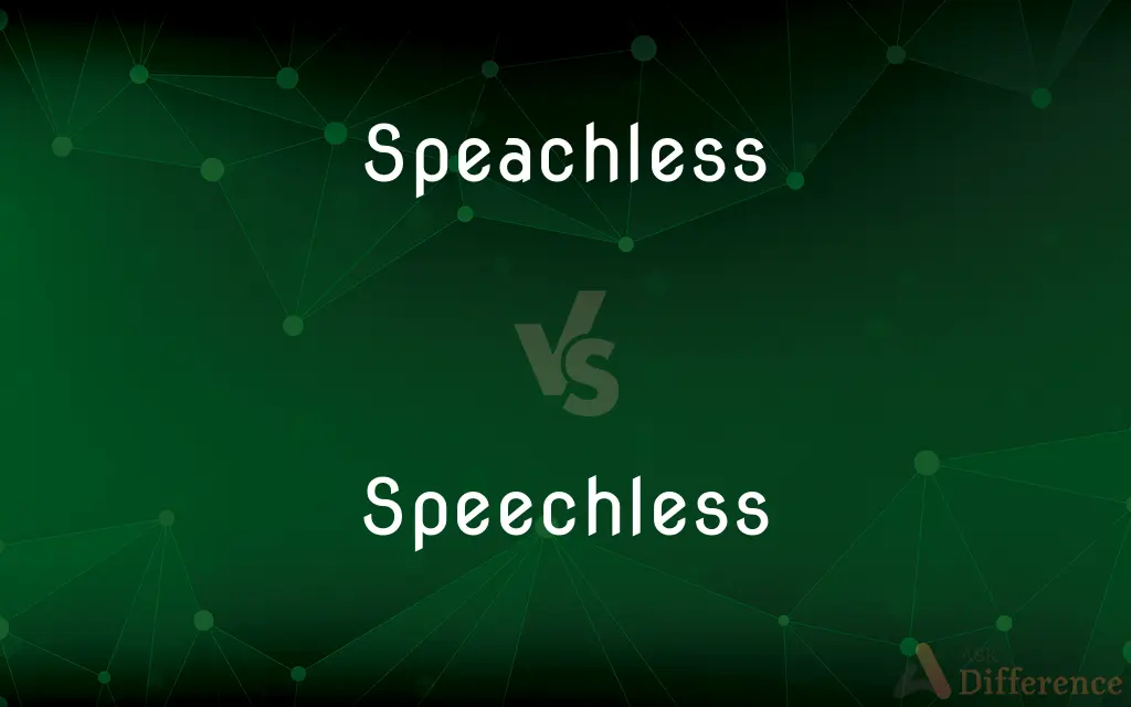 Speachless vs. Speechless — Which is Correct Spelling?