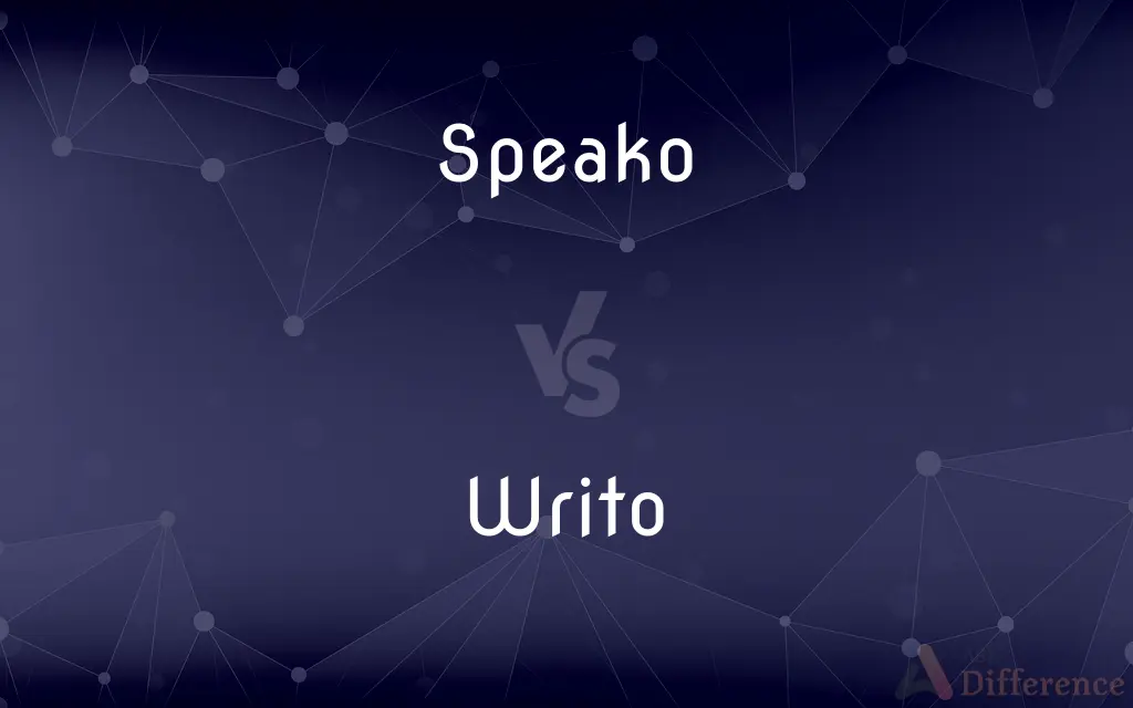 Speako vs. Writo — What's the Difference?