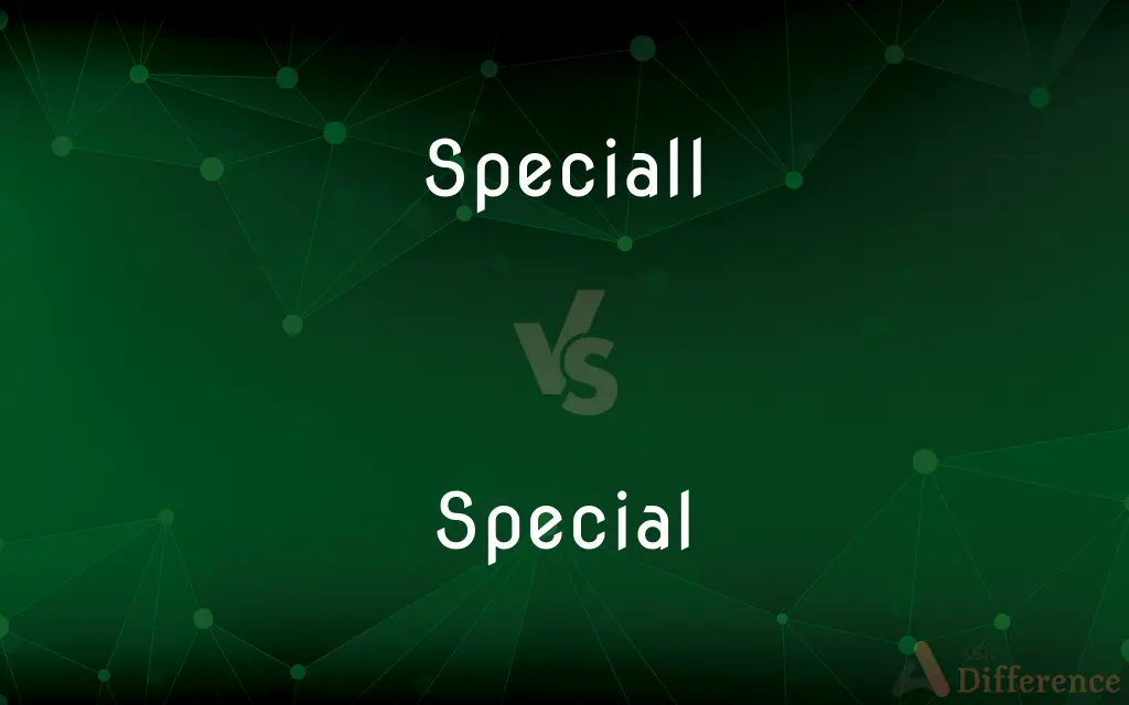 Speciall vs. Special — Which is Correct Spelling?