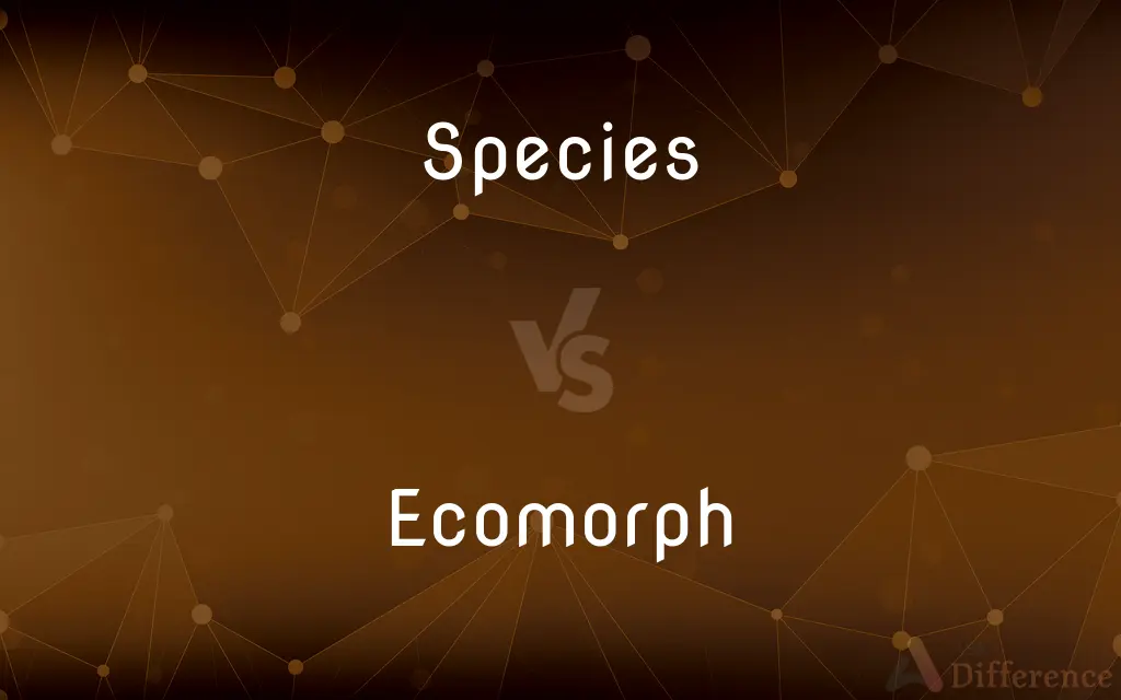 Species vs. Ecomorph — What's the Difference?