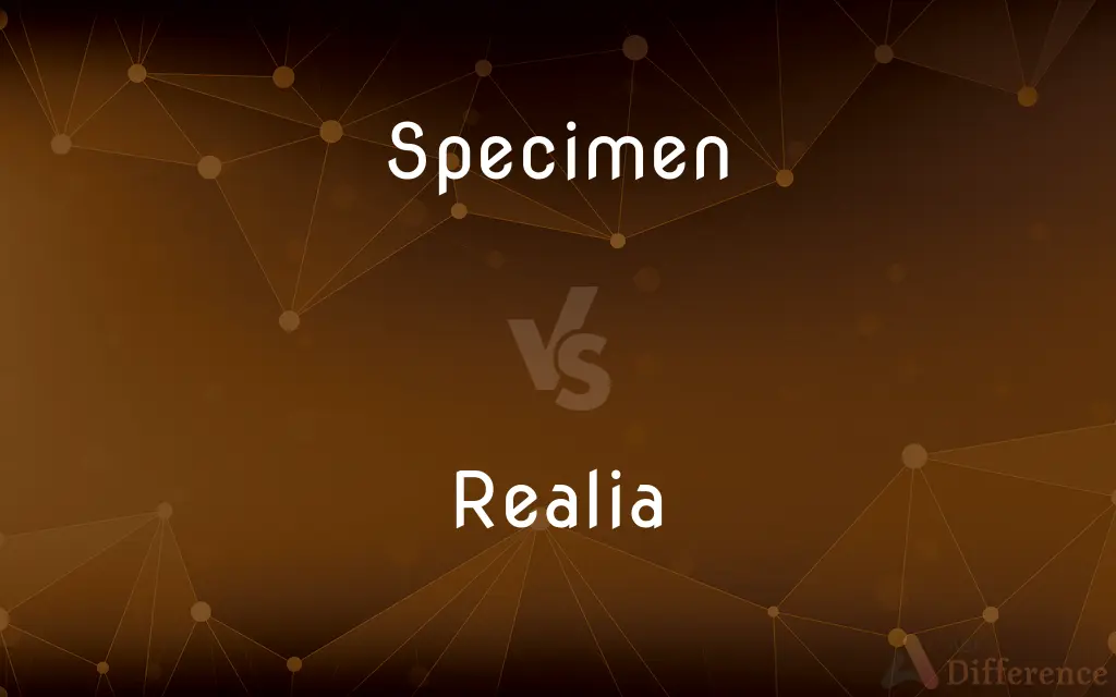 Specimen vs. Realia — What's the Difference?