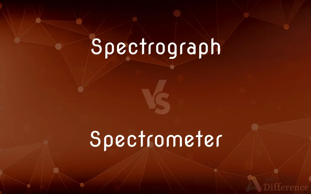 Spectrograph vs. Spectrometer — What's the Difference?