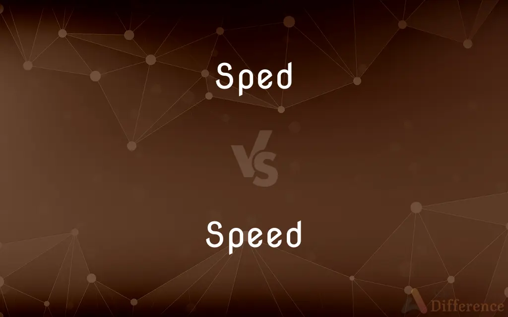Sped vs. Speed — What's the Difference?