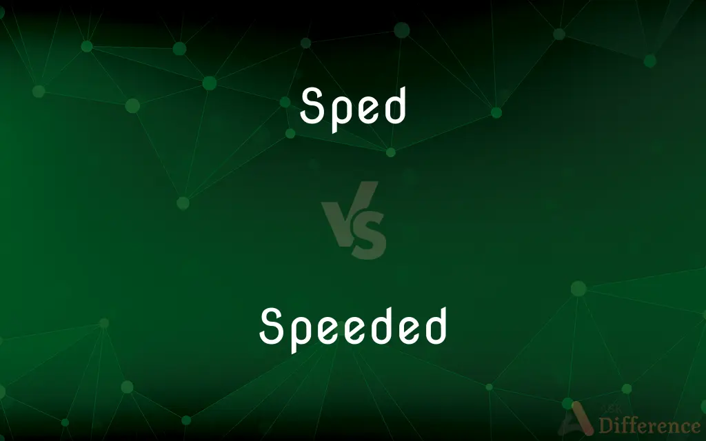 Sped vs. Speeded — What's the Difference?
