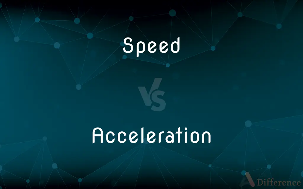 Speed vs. Acceleration — What's the Difference?