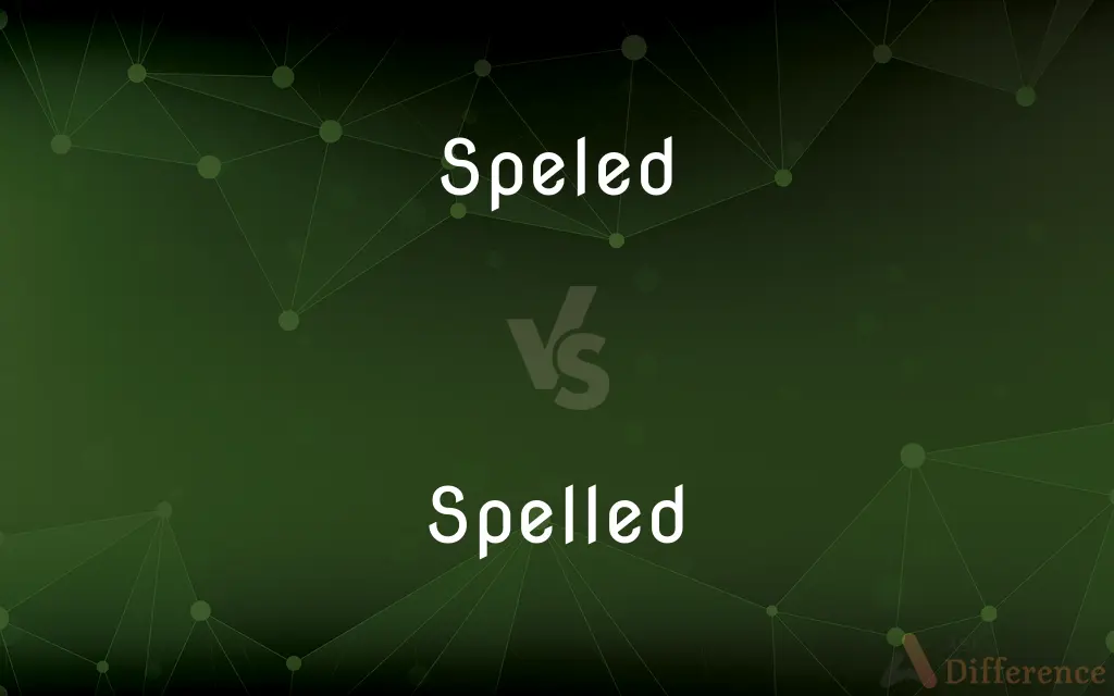 Speled vs. Spelled — Which is Correct Spelling?