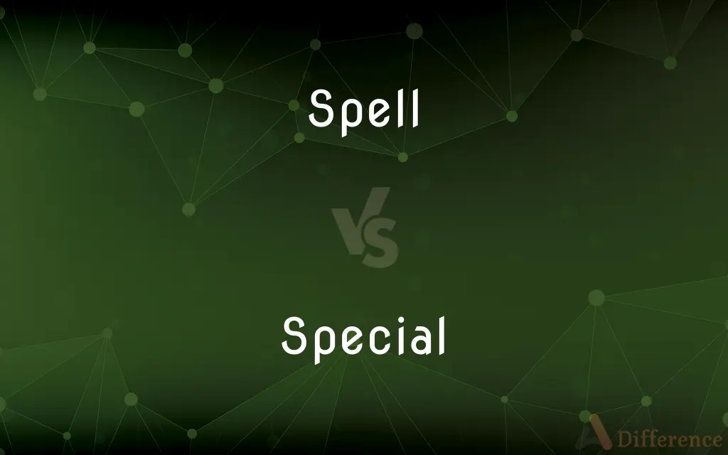 Spell vs. Special — What's the Difference?