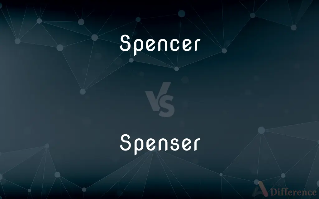 Spencer vs. Spenser — What's the Difference?