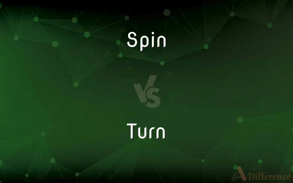 Spin vs. Turn — What's the Difference?
