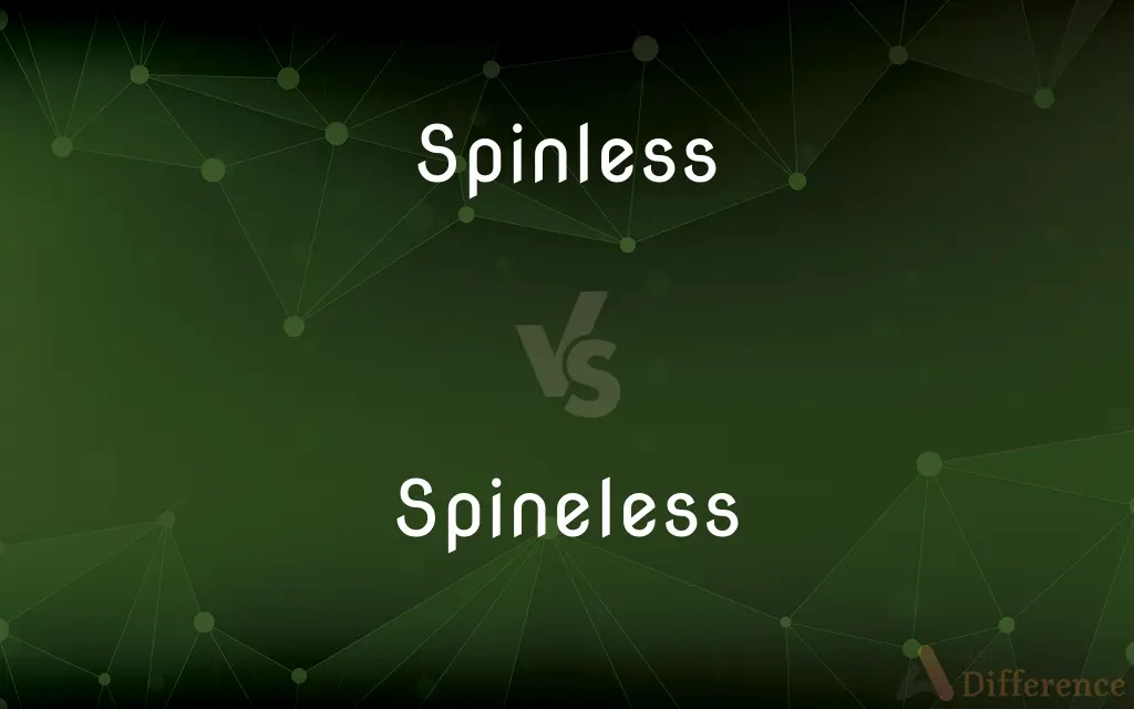 Spinless vs. Spineless — What's the Difference?
