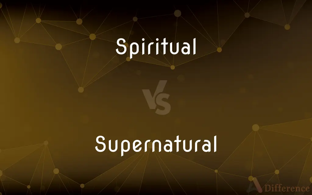 Spiritual vs. Supernatural — What's the Difference?