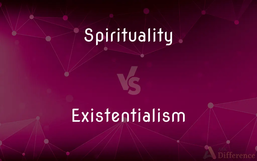 Spirituality vs. Existentialism — What's the Difference?