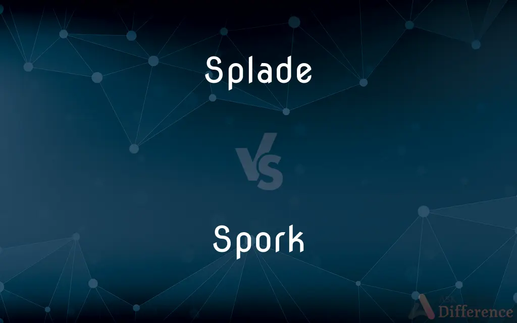 Splade vs. Spork — What's the Difference?