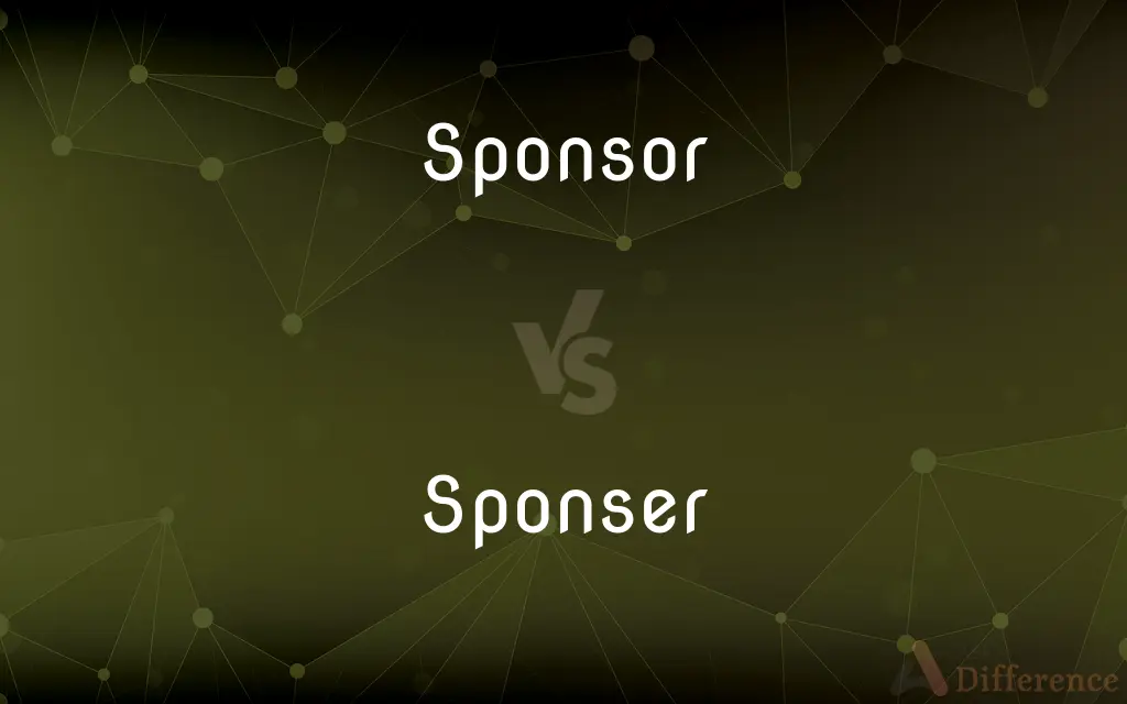 Sponsor vs. Sponser — Which is Correct Spelling?